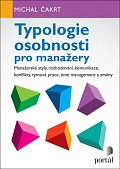 Typologie osobnosti pro manažery - Manažerské styly, rozhodování, komunikace, konflikty, týmová práce...