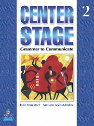 Center Stage 2 : Grammar to Communicate, Student Book