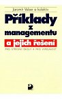 Příklady z managementu a jejich řešení pro SŠ a pro veřejnost