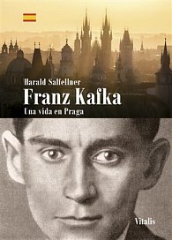 Franz Kafka - Una vida en Praga