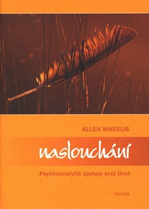 Naslouchání - Psychoanalytik zpytuje svůj život