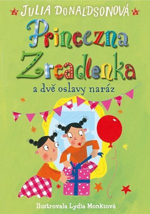 Princezna Zrcadlenka a dvě oslavy naráz