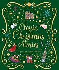 Classic Christmas Stories: A Collection of Fourteen Festive Stories