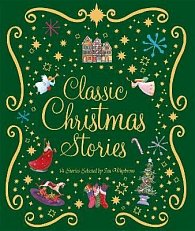 Classic Christmas Stories: A Collection of Fourteen Festive Stories