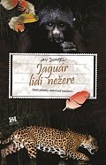 Jaguár lidi nežere - Další příběhy malované mačetou...
