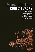 Konec Evropy - Diktátoři, demagogové a doba temna před námi