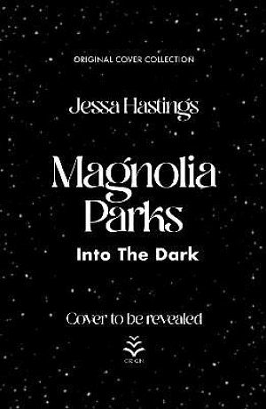 Magnolia Parks: Into the Dark: Book 5 (Original Cover Collection)