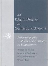Od Edgara Degase ke Gerhardu Richterovi: Práce na papíře ze sbírky Muzea umění ve Winterthuru