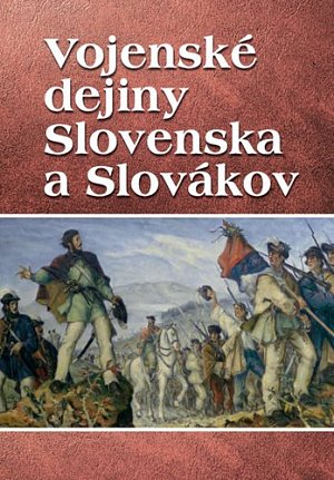 Vojenské dejiny Slovenska a Slovákov