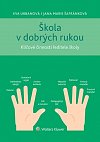 Škola v dobrých rukou - Klíčové činnosti ředitele školy