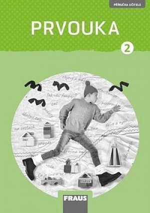 Prvouka 2 pro ZŠ - Příručka učitele nová generace