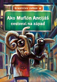 Ako Muflón Ancijáš cestoval na západ (slovensky)