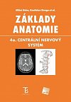 Základy anatomie 4a - Centrální nervový systém, 1.  vydání