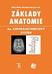 Základy anatomie 4a - Centrální nervový systém, 1.  vydání