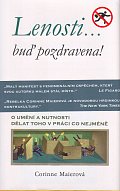 Lenosti… buď pozdravena!