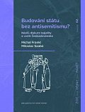 Budování státu bez antisemitismu - Násilí, diskurz loajality a vznik Československa