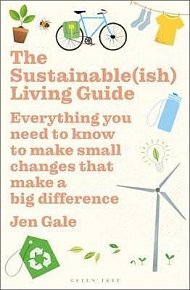 The Sustainable(ish) Living Guide : Everything you need to know to make small changes that make a big difference