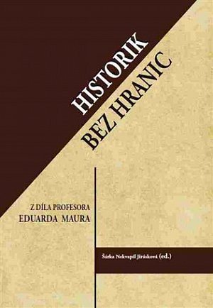Historik bez hranic - Z díla profesora Eduarda Maura