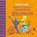 Roald Dahl: How to Have a Frightful Halloween