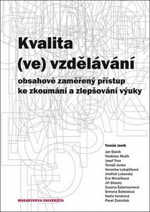 Kvalita (ve) vzdělávání: obsahově zaměřený přístup ke zkoumání a zlepšování výuky