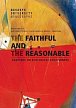 The Faithful and the Reasonable - Chapters on Ecological Foolishness