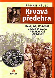 Krvavá předehra - Španělsko, 1936-1939: občanská válka a zahraniční intervence