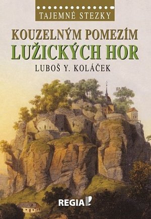 Tajemné stezky - Kouzelným pomezím Lužických hor
