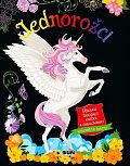 Jednorožci - Úžasná škrábací knížka a omalováky Kouzelné barvy