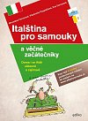 Italština pro samouky a věčné začátečníky - Doma i ve třídě, zábavně a zajímavě