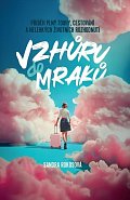 Vzhůru do mraků - Příběh plný touhy, cestování a nelehkých životních rozhodnutí