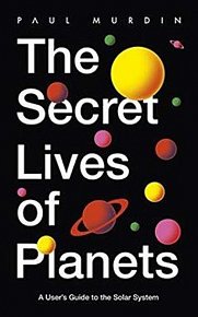 The Secret Lives of Planets: A User´s Guide to the Solar System