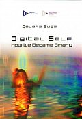 Digital Self: How We Became Binary