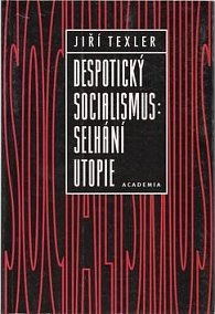 Despotický socialismus: selhání utopie
