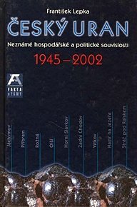 Český uran 1945 - 2002, Neznámé hospodářské a politické souvislosti