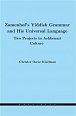 Zamenhof´s Yiddish Grammar and His Universal Language: Two Projects in Ashkenazi Culture