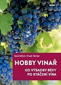 Hobby vinař - Od výsadby révy po stáčení vína