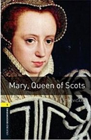 Oxford Bookworms Library 1 Mary Queen of Scots (New Edition)