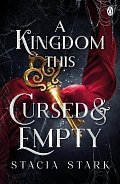 A Kingdom This Cursed and Empty: The enchanting slow burn romantasy series for fans of Raven Kennedy . . .
