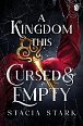 A Kingdom This Cursed and Empty: The enchanting slow burn romantasy series for fans of Raven Kennedy . . .