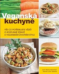 Veganská kuchyně - Vše co potřebujete vědět o rostlinné stravě a veganském životním stylu