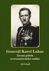 Generál Karel Lukas - Životní příběh severomoravského rodáka