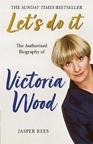 Let´s Do It: The Authorised Biography of Victoria Wood