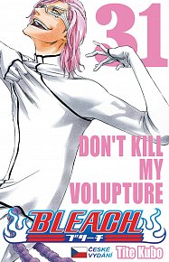 Bleach 31: Don´t Kill My Volupture