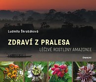 Zdraví z pralesa - Léčivé rostliny Amazonie