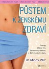 Půstem k ženskému zdraví - Postupy šité na míru ženskému organismu a fázím měsíčního cyklu