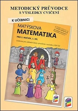 Metodický průvodce k Matýskově matematice 1. díl, pro 5. ročník, 3.  vydání