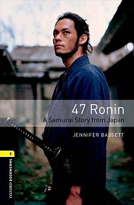 Oxford Bookworms Library 1 47 Ronin a Samurai Story From Japan with Audio Mp3 Pack (New Edition)