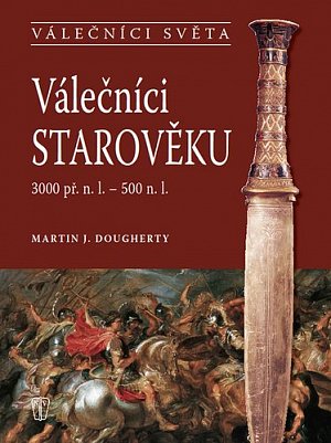Válečníci starověku 3000 př. n. l. - 500 n. l.