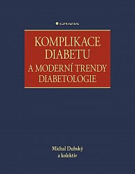 Komplikace diabetu a moderní trendy diabetologie