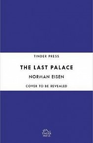 The Last Palace : Europe´s Extraordinary Century Through Five Lives and One House in Prague, 1.  vydání